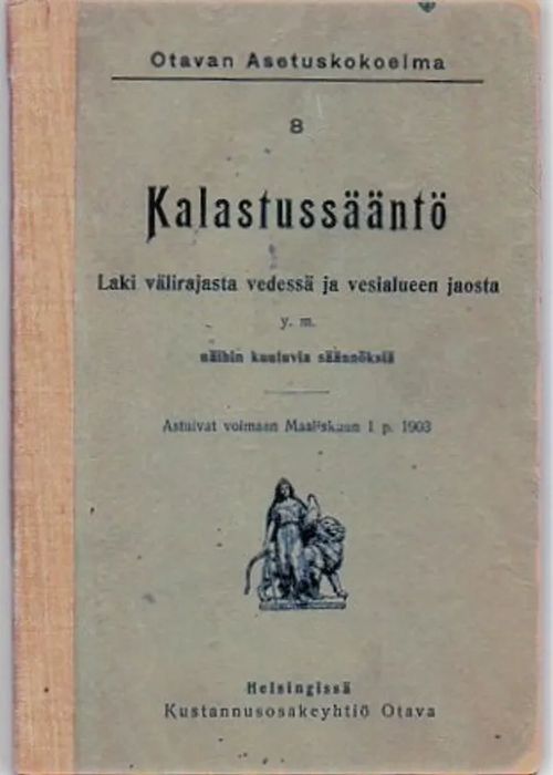 Kalastussääntö, Laki välirajasta vedessä ja vesialueen jaosta y.m. näihin kuuluvia säädöksiä | Vilikka Oy | Osta Antikvaarista - Kirjakauppa verkossa