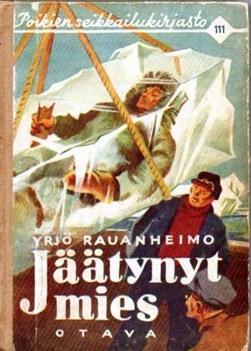 Jäätynyt mies - Rauanheimo Yrjö, kuvittanut Poika vesanto | Vilikka Oy | Osta Antikvaarista - Kirjakauppa verkossa