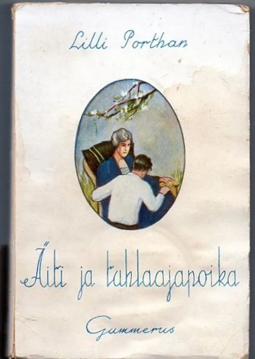 Äiti ja Tuhlaajapoika - Porthan Lilli | Vilikka Oy | Osta Antikvaarista - Kirjakauppa verkossa