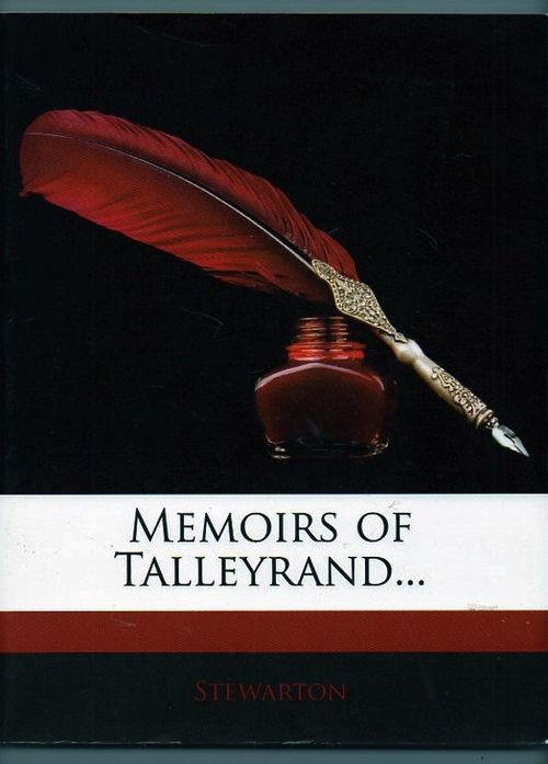 Memoirs of Talleyrand - Stewarton | Vilikka Oy | Osta Antikvaarista - Kirjakauppa verkossa