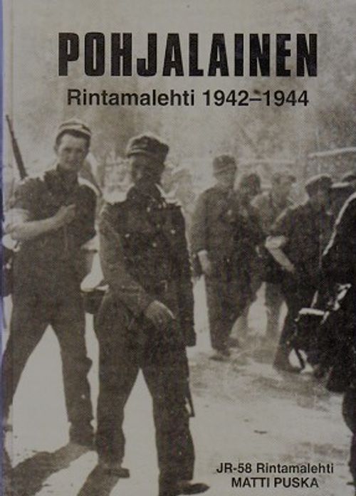 Pohjalainen / Rintamalehti 1942-1944 JR-58 Rintamalehti, Kirjaksi sidottuna - Puska Matti | Vilikka Oy | Osta Antikvaarista - Kirjakauppa verkossa