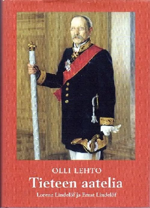 Tieteen aatelia - Lorenz Lindelöf ja Ernst Lindelöf - Lehto Olli | Vilikka Oy | Osta Antikvaarista - Kirjakauppa verkossa