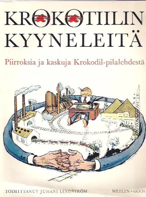 Krokotiilin kyyneleitä, Piirroksia ja kaskuja Krokodil-pilalehdestä - Lindström Juhani | Vilikka Oy | Osta Antikvaarista - Kirjakauppa verkossa