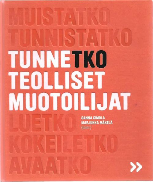 Tunnetko teolliset muotoilijat - Simola Sanna - Mäkelä Marjukka (toim.) | Vilikka Oy | Osta Antikvaarista - Kirjakauppa verkossa