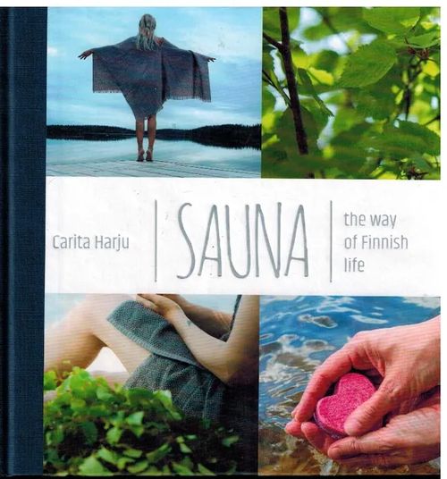 SAUNA : THE WAY OF FINNISH LIFE - Harju Carita | Vilikka Oy | Osta  Antikvaarista - Kirjakauppa verkossa