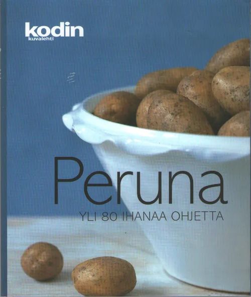 Peruna yli 80 ihanaa ohjetta - kodin kuvalehti | Vilikka Oy | Osta Antikvaarista - Kirjakauppa verkossa