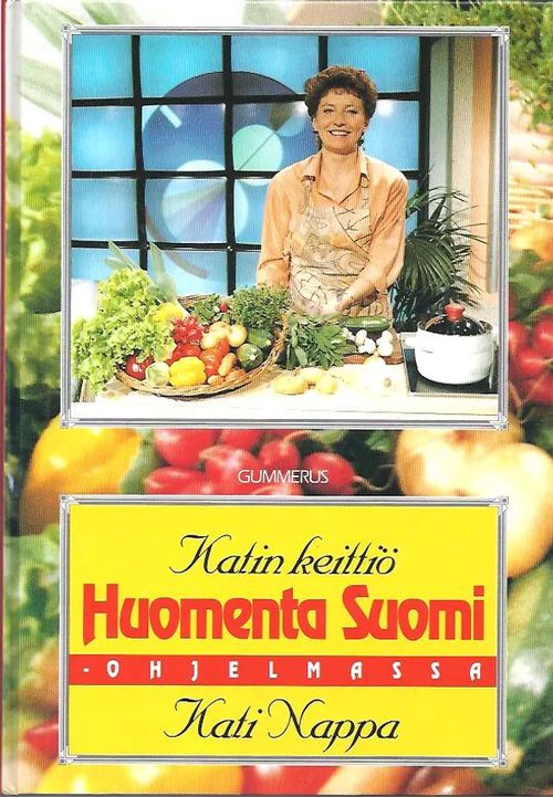 Katin keittiö Huomenta Suomi ohjelmassa - Nappa Kati | Vilikka Oy | Osta  Antikvaarista - Kirjakauppa verkossa