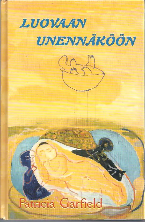 Luovaan unennäköön - Garfield Patricia | Vilikka Oy | Osta Antikvaarista - Kirjakauppa verkossa