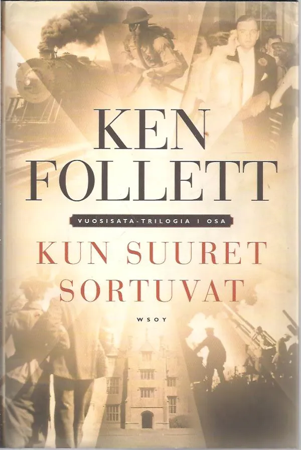 Kun suuret sortuvat - Vuosisata - Trilogia 1 osa - Follet Ken | Vilikka Oy | Osta Antikvaarista - Kirjakauppa verkossa