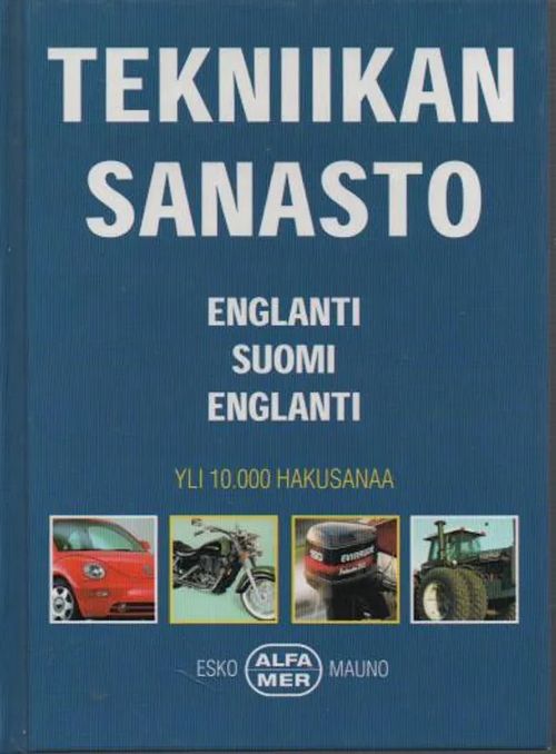 Tekniikan sanasto : englanti-suomi-englanti - Mauno, Esko | Vilikka Oy |  Osta Antikvaarista - Kirjakauppa verkossa