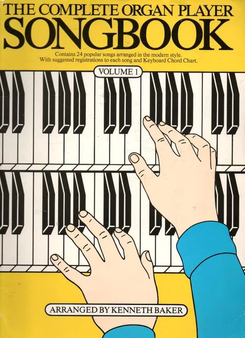 The Complete Organ Player - Songbook volume 1 - Baker Kenneth | Vilikka Oy | Osta Antikvaarista - Kirjakauppa verkossa