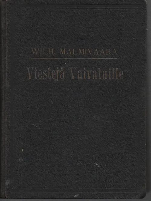 Viestejä vaivatuille - Malmivaara Wilh | Vilikka Oy | Osta Antikvaarista - Kirjakauppa verkossa