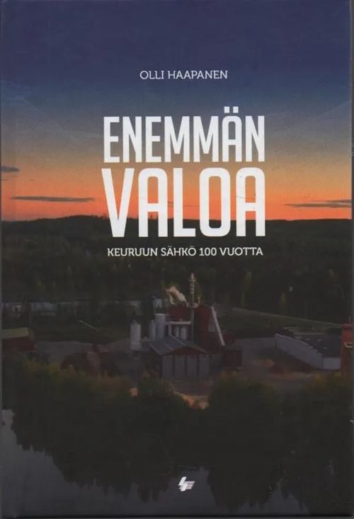 Enemmän valoa Keuruun Sähkö 100 vuotta - Haapanen Olli | Vilikka Oy | Osta  Antikvaarista - Kirjakauppa verkossa