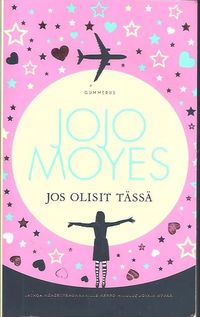 Jos olisit tässä - Moyes, Jojo | Finlandia Kirja | Osta Antikvaarista -  Kirjakauppa verkossa