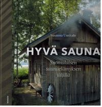 Hyvä sauna - Suomalaisen saunaelämyksen jäljillä - Uusitalo Susanna |  Kirjamari Oy | Osta Antikvaarista - Kirjakauppa verkossa