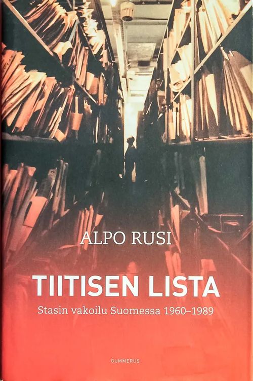 Tiitisen lista - Stasin vakoilu Suomessa 1960-1989 - Rusi Alpo | Kyyhkyrinteen Kirja | Osta Antikvaarista - Kirjakauppa verkossa