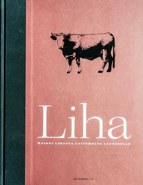 Liha - Kaikki lihasta laitumelta lautaselle - Remes Matti | Kyyhkyrinteen Kirja | Osta Antikvaarista - Kirjakauppa verkossa