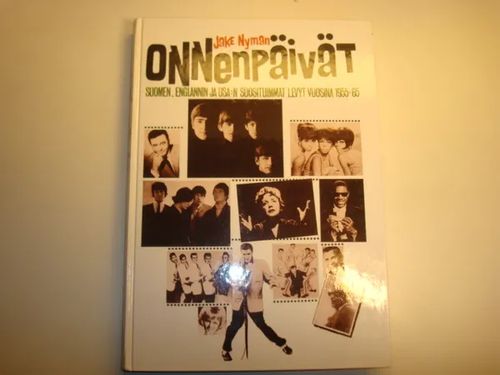 Onnenpäivät - Suomen, Englannin ja Usan:n suosituimmat levyt vuosina  1955-65 - Nyman Jake | Kyyhkyrinteen Kirja