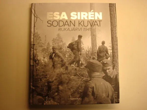 Sodan Kuvat - Rukajärvi 1941 - Siren Esa | Kyyhkyrinteen Kirja | Osta Antikvaarista - Kirjakauppa verkossa