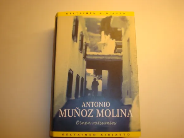 Öinen ratsumies ( Keltainen Kirjasto N.O 408 ) - Munoz Molina Antonio | Kyyhkyrinteen Kirja | Osta Antikvaarista - Kirjakauppa verkossa
