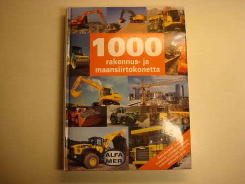 1000 Rakennus ja - Maansiirtokonetta | Kyyhkyrinteen Kirja | Osta Antikvaarista - Kirjakauppa verkossa