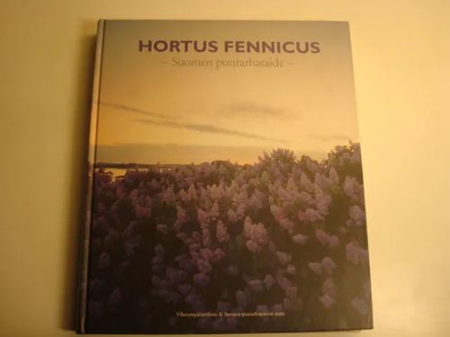 Hortus Fennicus - Suomen puutarhataide - Häyrynen Maunu - Eskola Taneli - Frondelius Satu - Leskinen Pekka | Kyyhkyrinteen Kirja | Osta Antikvaarista - Kirjakauppa verkossa