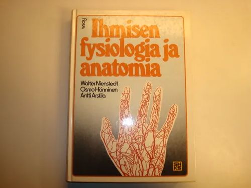 Ihmisen fysiologia ja anatomia - Nienstedt Walter - Hänninen Osmo - Arstila  Antti | Kyyhkyrinteen Kirja | Osta Antikvaarista -