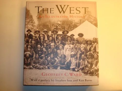 The West - An illustrated historia - Ward Geoffrey C. | Kyyhkyrinteen Kirja | Osta Antikvaarista - Kirjakauppa verkossa