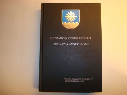 Ristijärven Veteraanikirja - Sotilaat ja lotat 1918-1945 - Väisänen Teuvo - Tähkäpää Seppo - Pyykkönen Eero | Kyyhkyrinteen Kirja | Osta Antikvaarista - Kirjakauppa verkossa