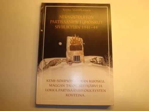 Neuvostoliiton partisaanien tuhoiskut siviilikyliin 1941-44 - Martikainen Tyyne | Kyyhkyrinteen Kirja | Osta Antikvaarista - Kirjakauppa verkossa