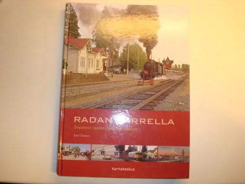 Radan varrelta - Suomen rautatieliikennepaikat - Iltanen Jussi | Kyyhkyrinteen Kirja | Osta Antikvaarista - Kirjakauppa verkossa