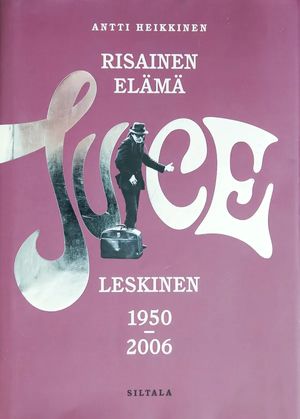 Risainen elämä - Juice Leskinen 1950-2006 - Heikkinen Antti | Kyyhkyrinteen  Kirja | Osta Antikvaarista - Kirjakauppa verkossa