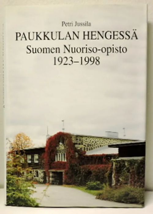 Paukkulan hengessä Suomen Nuoriso-opisto 1923-1998 - Jussila, Petri |  Kirjavaari | Osta Antikvaarista - Kirjakauppa verkossa