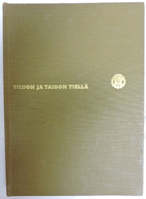 Tiedon ja taidon tiellä - Kansalais- ja työväenopistoliike 70 vuotta - KTOL 50 vuotta - Ruusala, Väinö (toim.) | Kirjavaari | Osta Antikvaarista - Kirjakauppa verkossa