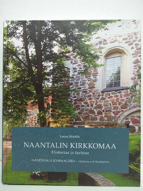 Naantalin kirkkomaa - Historiaa ja tarinaa - Mattila Leena | Kirjavaari | Osta Antikvaarista - Kirjakauppa verkossa