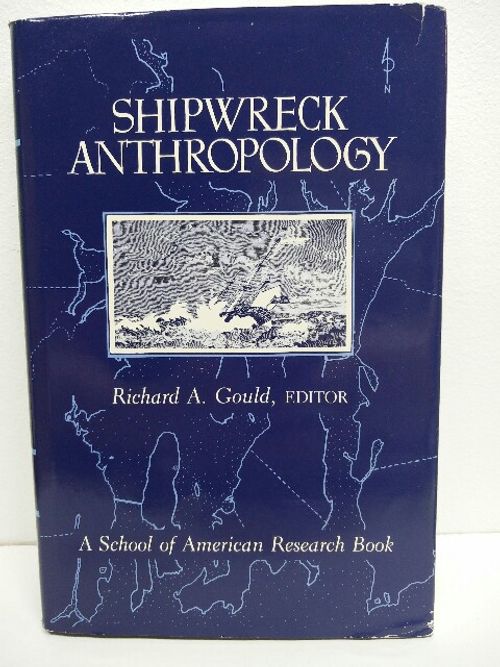 Shipwreck Anthropology - Gould, Richard A. | Kirjavaari | Osta Antikvaarista - Kirjakauppa verkossa