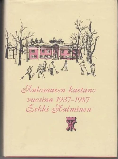 Kulosaaren kartano vuosina 1937-87 - Halminen Erkki | Kirjavaari | Osta Antikvaarista - Kirjakauppa verkossa