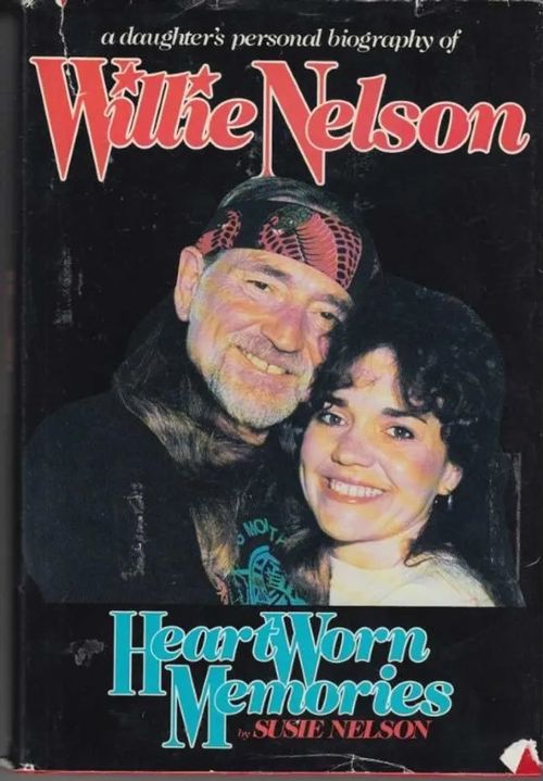 Heart Worn Memories - A Daugter's Personal Biography of Willie Nelson - Nelson Susie | Kirjavaari | Osta Antikvaarista - Kirjakauppa verkossa