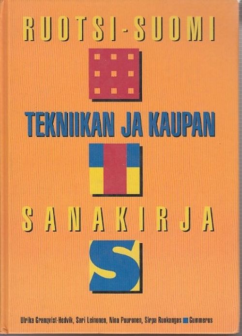 Ruotsi-suomi tekniikan ja kaupan sanakirja - Grandqvist-Hedvik, Ulrika - Leinonen, Sari - Puuronen, Nina - Ruokangas, Sirpa | Kirjavaari | Osta Antikvaarista - Kirjakauppa verkossa