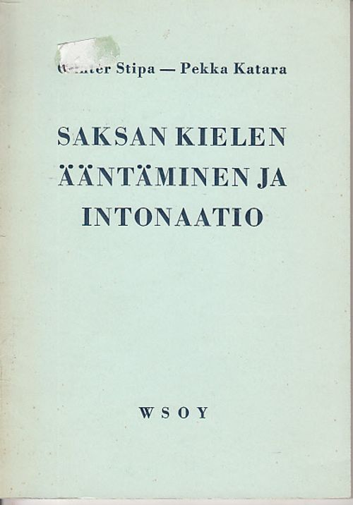 Saksan kielen ääntäminen ja intonaatio - Stipa, Günter - Katara, Pekka | Kirjavaari | Osta Antikvaarista - Kirjakauppa verkossa