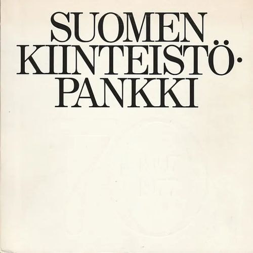 Suomen Kiinteistöpankki 1907-1977 | Kirjavaari | Osta Antikvaarista - Kirjakauppa verkossa