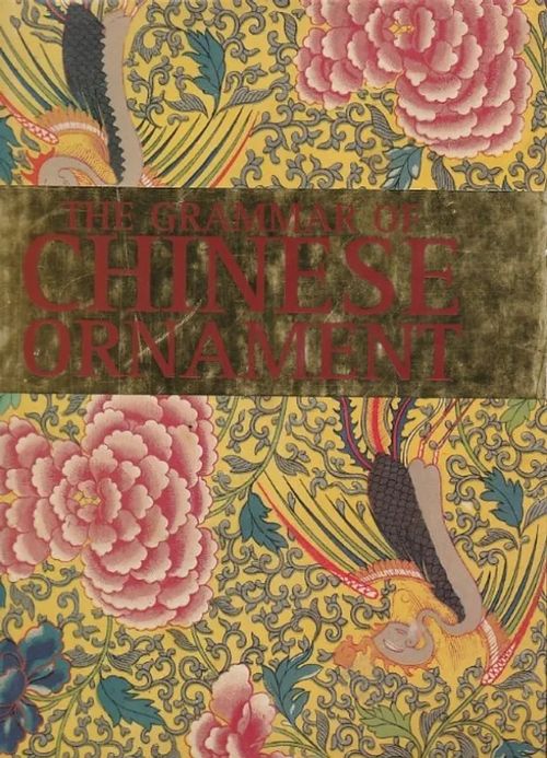 The Grammar of Chinese Ornament - Jones, Owen | Kirjavaari | Osta Antikvaarista - Kirjakauppa verkossa