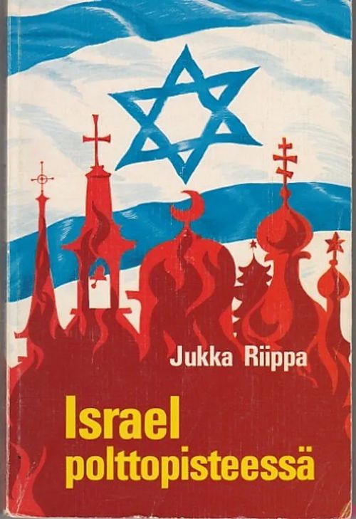 Israel polttopisteessä - Riippa, Jukka | Kirjavaari | Osta Antikvaarista - Kirjakauppa verkossa