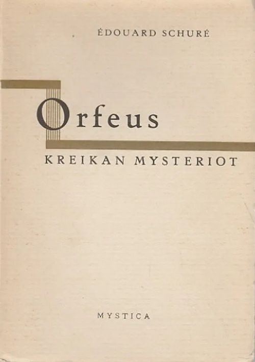 Orfeus - Kreikan mysteriot - Schuré, Édouard | Kirjavaari | Osta Antikvaarista - Kirjakauppa verkossa