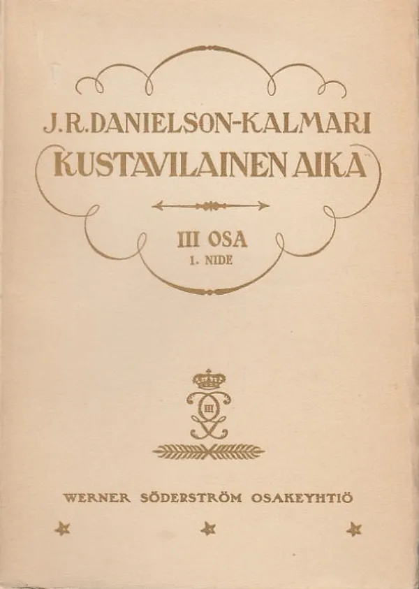 Kustavilainen aika III osa 1.-2. nide - Danielson-Kalmari, J. R. | Kirjavaari | Osta Antikvaarista - Kirjakauppa verkossa