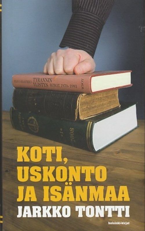 Koti, uskonto ja isänmaa - Tontti, Jaakko | Antikvaari - kirjakauppa verkossa