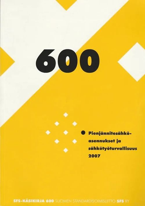 Pienjännitesähköasennukset ja sähkötyöturvallisuus (SFS-Käsikirja 600) | Kirjavaari | Osta Antikvaarista - Kirjakauppa verkossa