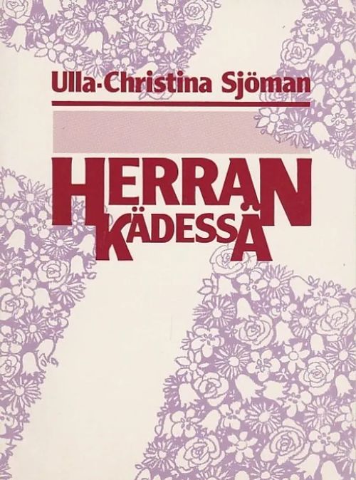 Herran kädessä - Sjöman, Ulla-Cristina | Kirjavaari | Osta Antikvaarista - Kirjakauppa verkossa