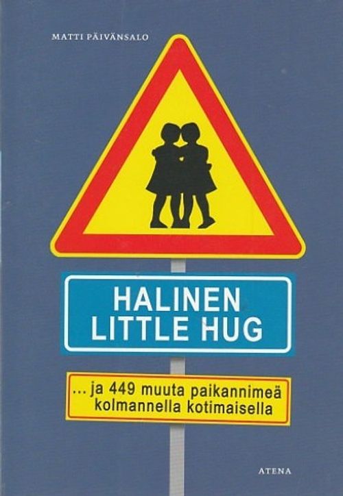 Halinen - Little Hug ...ja 449 muuta paikannimeä kolmannella kotimaisella - Päivänsalo, Matti | Kirjavaari | Osta Antikvaarista - Kirjakauppa verkossa