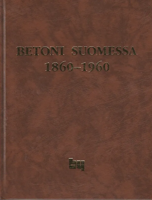 Betoni Suomessa 1860-1960 | Kirjavaari | Osta Antikvaarista - Kirjakauppa verkossa